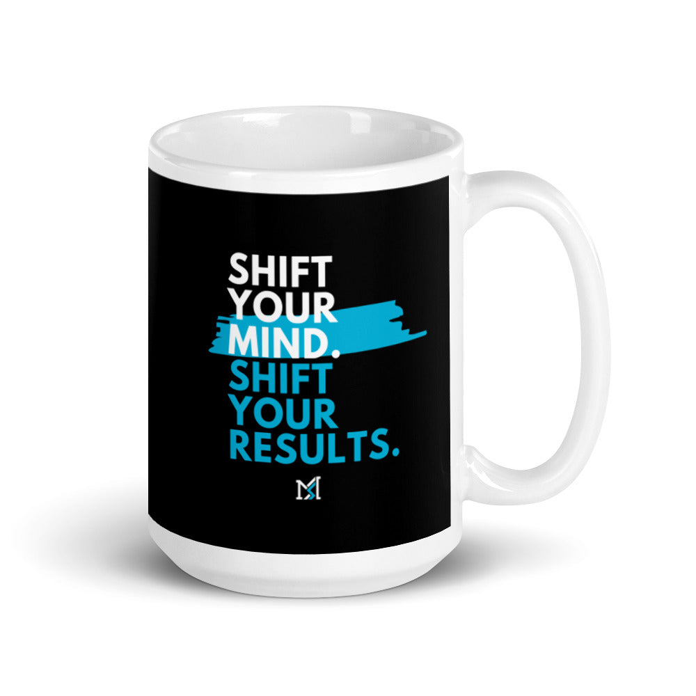 Shift Your Mind Shift Your Results White Glossy Mug