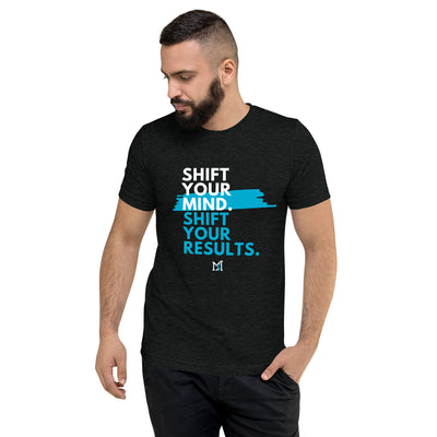 NEW! Shift Your Mind. Shift Your Results. (Tri-blend short sleeve t-shirt)